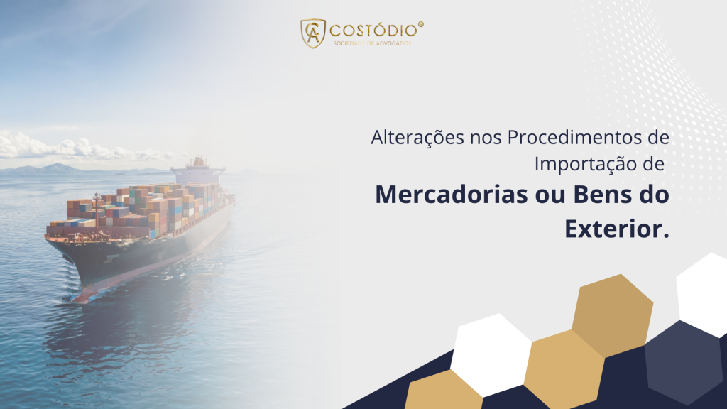Alterações nos Procedimentos de Importação: Impactos para Empresas no Comércio Exterior