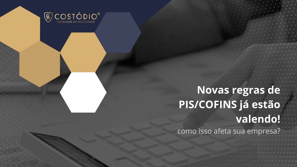 Novas regras para o PIS/COFINS já estão em vigor e exigem adequação imediata.
