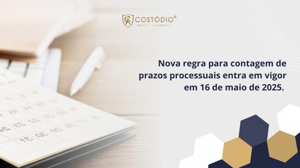 Nova regra para contagem de prazos processuais entra em vigor a partir de 16 de maio de 2025
