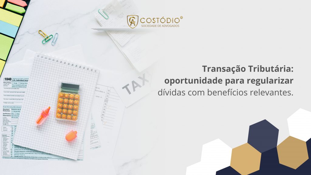Transação Tributária: oportunidade para regularizar dívidas com benefícios relevantes.
