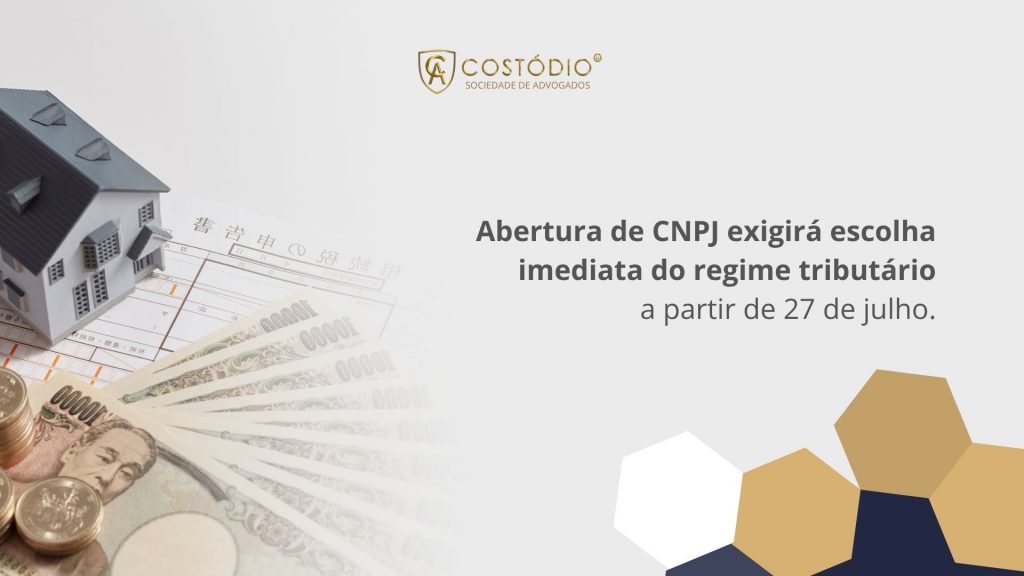 Abertura de CNPJ exigirá escolha imediata do regime tributário a partir de 27 de julho.
