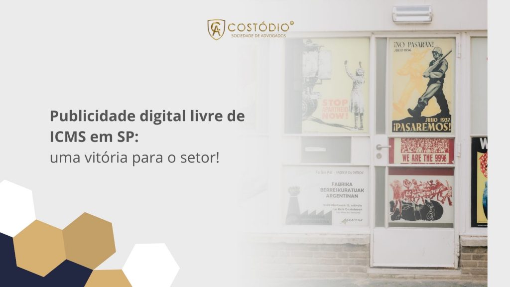 Publicidade digital livre de ICMS em SP: uma vitória para o setor!