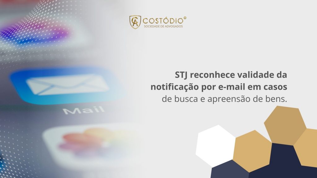 STJ reconhece validade da notificação por e-mail em casos de busca e apreensão de bens.
